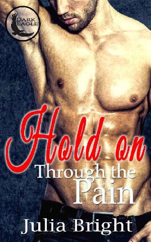 [Dark Eagle 03] • Hold on Through the Pain (Dark Eagle Book 3)